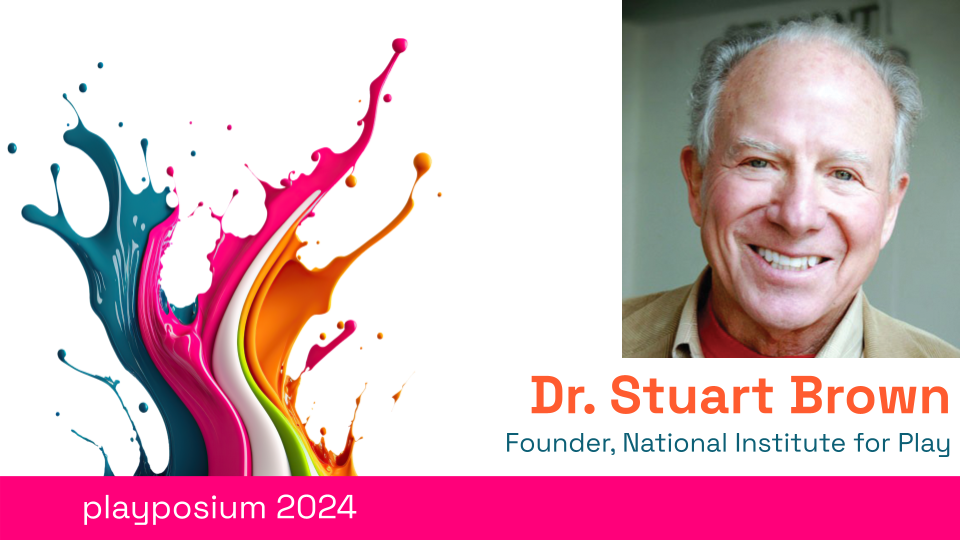 Dr. Stuart Brown - Founder, National Institute for Play