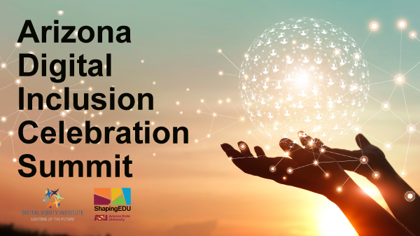 Arizona Digital Inclusion Celebration Summit