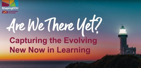 Are We There Yet? Capturing the Evolving New Now in Learning text with image of a lighthouse at sunset behind.